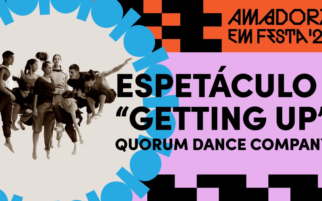 Quorum Dance Company – Espetáculo “Getting up”,